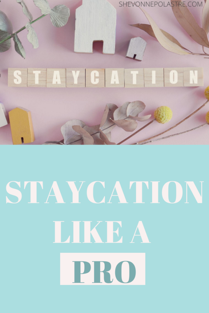 Staycation that makes the bes way for you