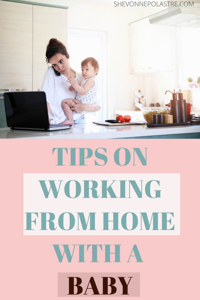 I have been working from home with a four month old baby.  These are some tips thatI have 