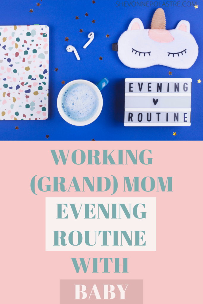 Here is how my evening routine has changed since becoming my grandson full-time caretaker 