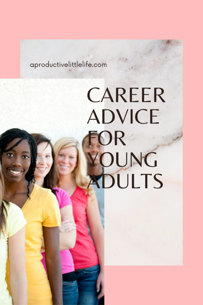 Young adults are graduating from high school or college soon so they are probably starting to think about what they want to do as a career.  My son took a gap year, and we are going to talk about what career he wants next month so I decided to share what I have learned from my life experience and mentoring others. 